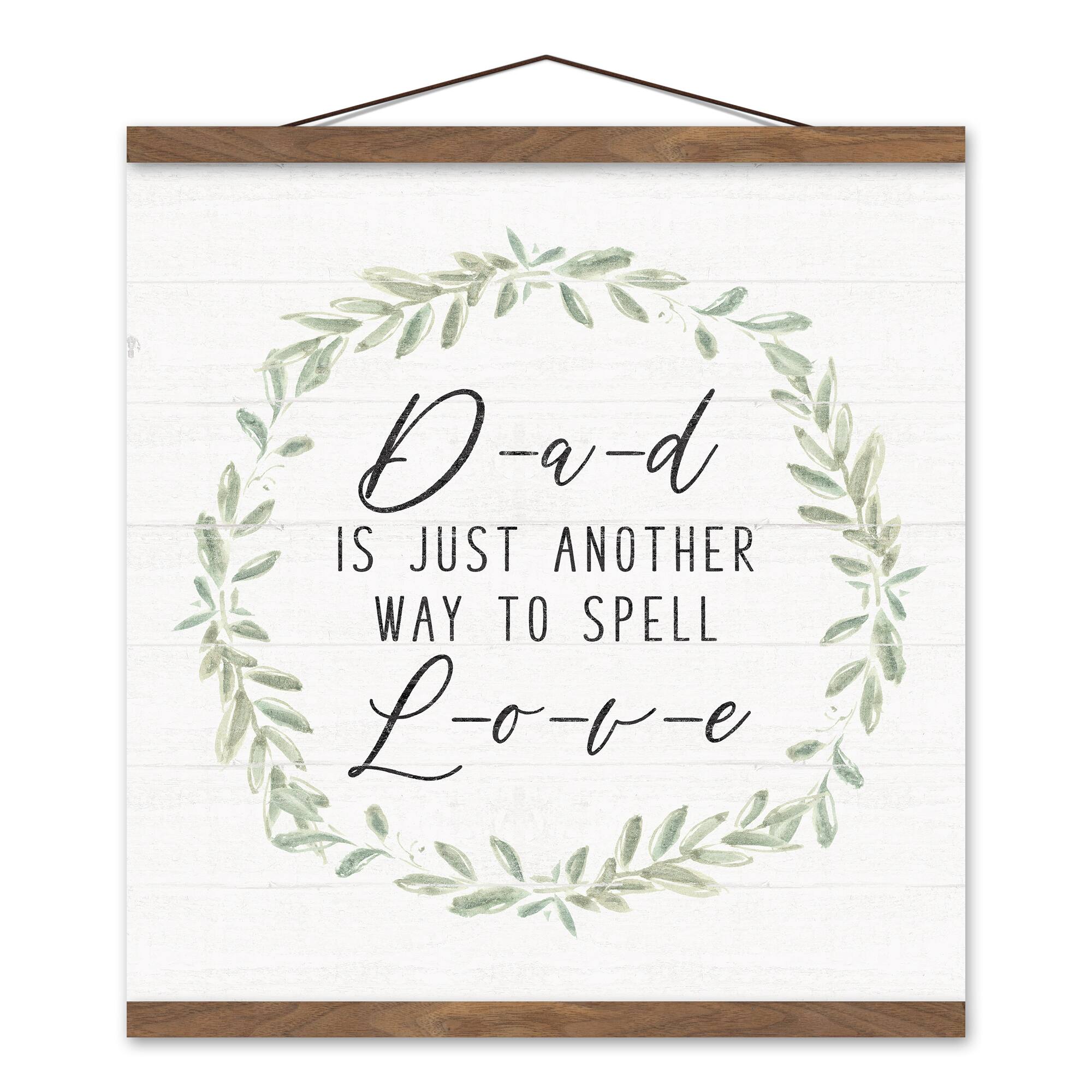 Dad is a Way to Spell Love Teak Hanging Canvas